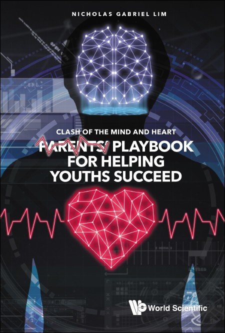 Clash of the Mind and Heart:Parents' Playbook for Helping Youths Succeed