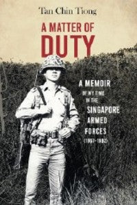 A Matter of Duty: A Memoir of My Time in the Singapore Armed Forces (1967-1982) [Paperback]